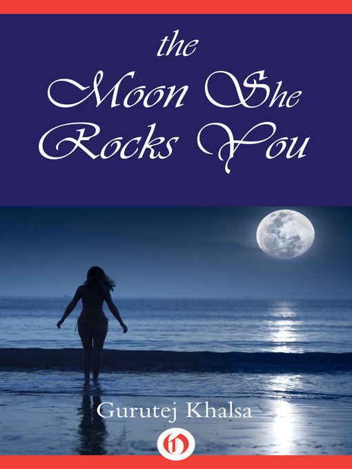 Title details for The Moon She Rocks You by Gurutej Khalsa - Available